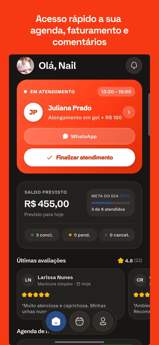 Acesso rápido à agenda, ao faturamento e aos comentários